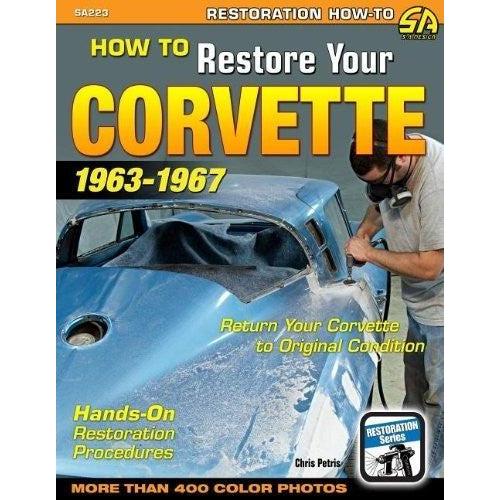 How to Restore Your Corvette: 1963-1967 - Color Photos Optional Autograph